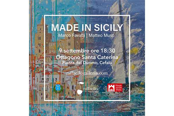 “Made in Sicily”, a Cefalù la bipersonale di Marco Favata e Matteo Must a cura del “Centro d’arte Raffaello”