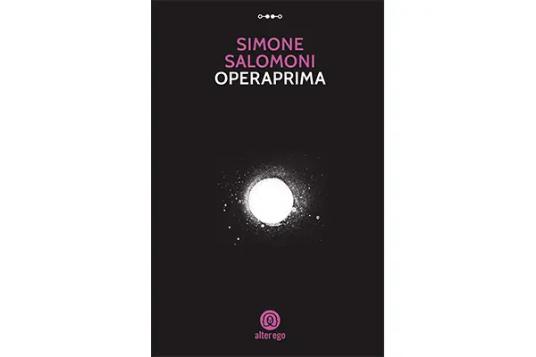 Operaprima: il nuovo libro di Simone Salomoni