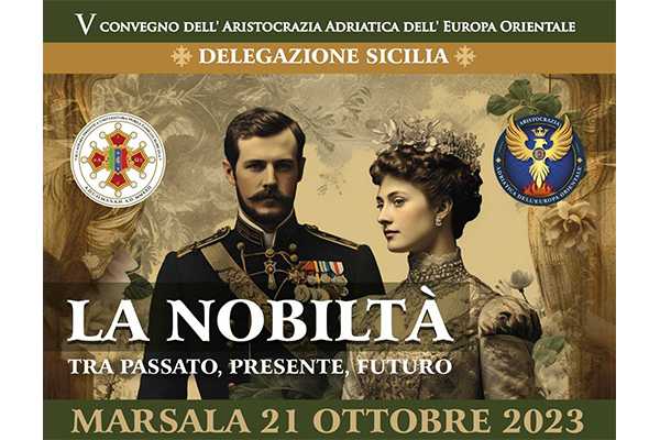 L'Aristocrazia Adriatica dell'Europa Orientale a Marsala. Il 21 ottobre un convegno dedicato alla nobiltà tra passato, presente e futuro
