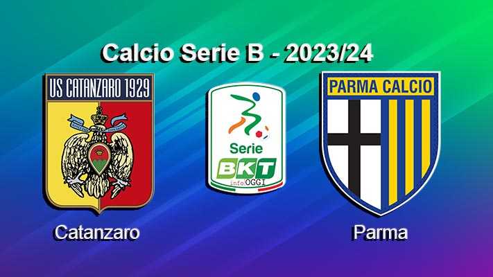 Calcio Serie B. Catanzaro vs. Parma ai raggi X : il confronto epico - Come vederlo in TV e in Streaming