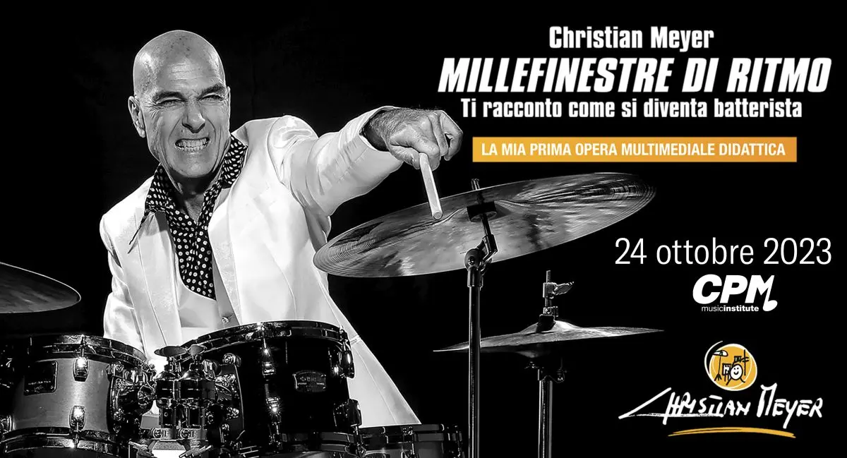 Il 24 ottobre il CPM Music Institute di Milano ospita l’evento di presentazione di "Millefinestre di Ritmo", il nuovo progetto didattico di CHRISTIAN MEYER.