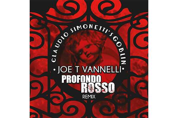 "Profondo Rosso (Joe T Vannelli Remix)" - Il remix di Joe T Vannelli del successo dei Goblin.