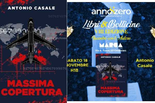 “Libri & Bollicine”, a Catanzaro domani la presentazione di “Massima Copertura” il libro di Antonio Casale.