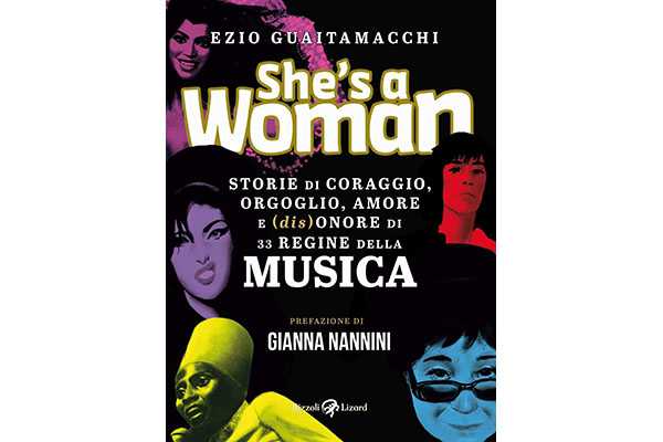 L’8 marzo esce SHE’S A WOMAN, il nuovo libro di EZIO GUAITAMACCHI
