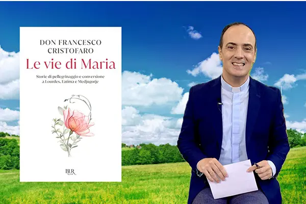 Le vie di Maria – Storie di pellegrinaggio e conversione a Lourdes, Fatima e Medjugorje – Bur Rizzoli