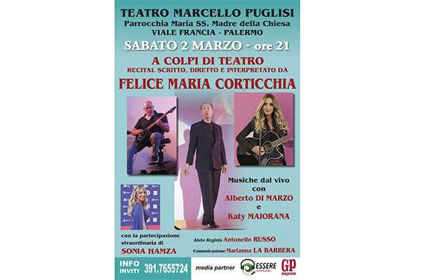 Sabato 2 marzo a Palermo lo spettacolo di Felice Maria Corticchia “A colpi di teatro”. Ironia, letteratura, tradizione popolare