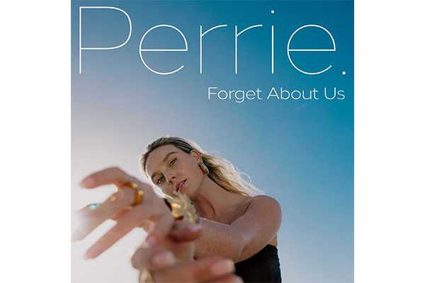 Disponibile in digitale “FORGET ABOUT US", l’atteso singolo di debutto della superstar della musica mondiale PERRIE