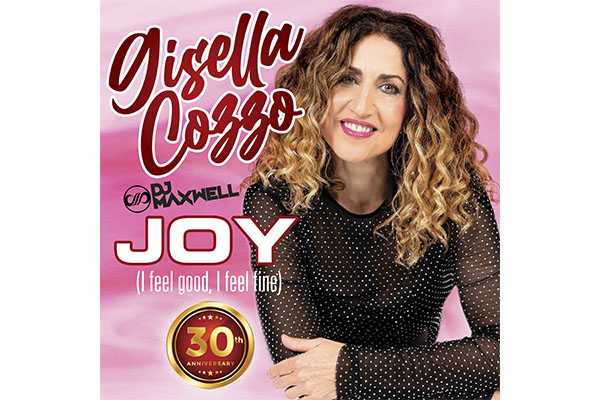 Gisella Cozzo & Dj Maxwell: In occasione del 30ennale esce il remake di JOY (I feel good, I feel fine) dal 19 aprile