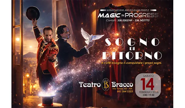 Al Teatro Bracco di Napoli va in scena: “Sogno di ritorno. A volte occorre ri-conquistare i propri sogni” Teatro performativo tra recitazione, danza e magia.