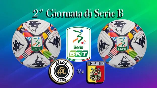Spezia-Catanzaro, probabili formazioni e diretta TV: tutto sulla 2ª giornata di Serie B