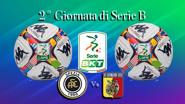 Spezia-Catanzaro, probabili formazioni e diretta TV: tutto sulla 2ª giornata di Serie B