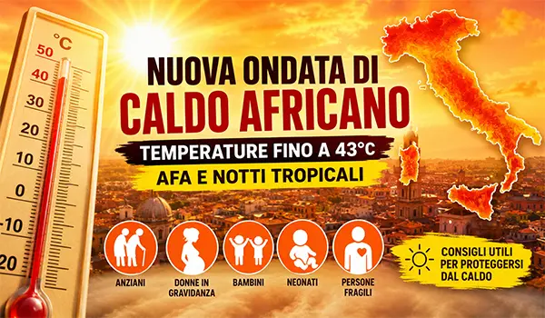 Meteo Italia, nuova ondata di caldo africano: temperature fino a 43°C e allerta per afa e notti tropicali