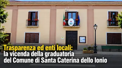 Trasparenza ed enti locali: la vicenda della graduatoria del Comune di Santa Caterina dello Ionio