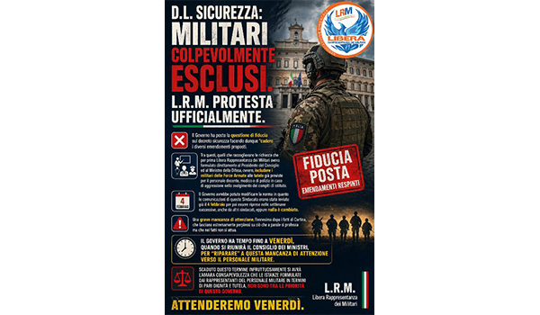 Decreto Sicurezza: esclusi i militari dalle tutele. L.R.M. chiede un intervento immediato del Governo