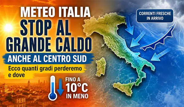 Meteo Italia, arriva la svolta: il grande caldo lascia il Centro Sud, temperature in forte calo entro venerdì
