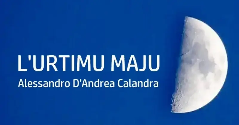 Alessandro D’Andrea Calandra, L’urtimu maju in nome della libertà e della giustizia sociale