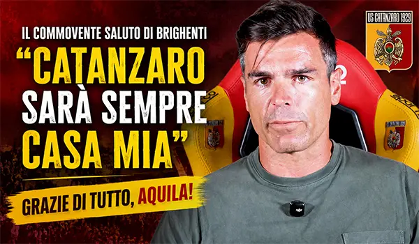 Brighenti saluta Catanzaro con un video commovente. Video