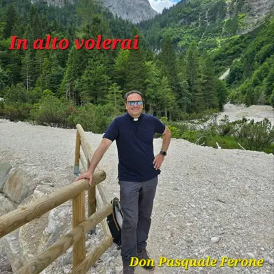 Don Pasquale Ferone pubblica «In alto volerai», un canto di fiducia e coraggio