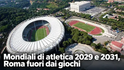 Mondiali di atletica 2029 e 2031, Roma fuori dai giochi