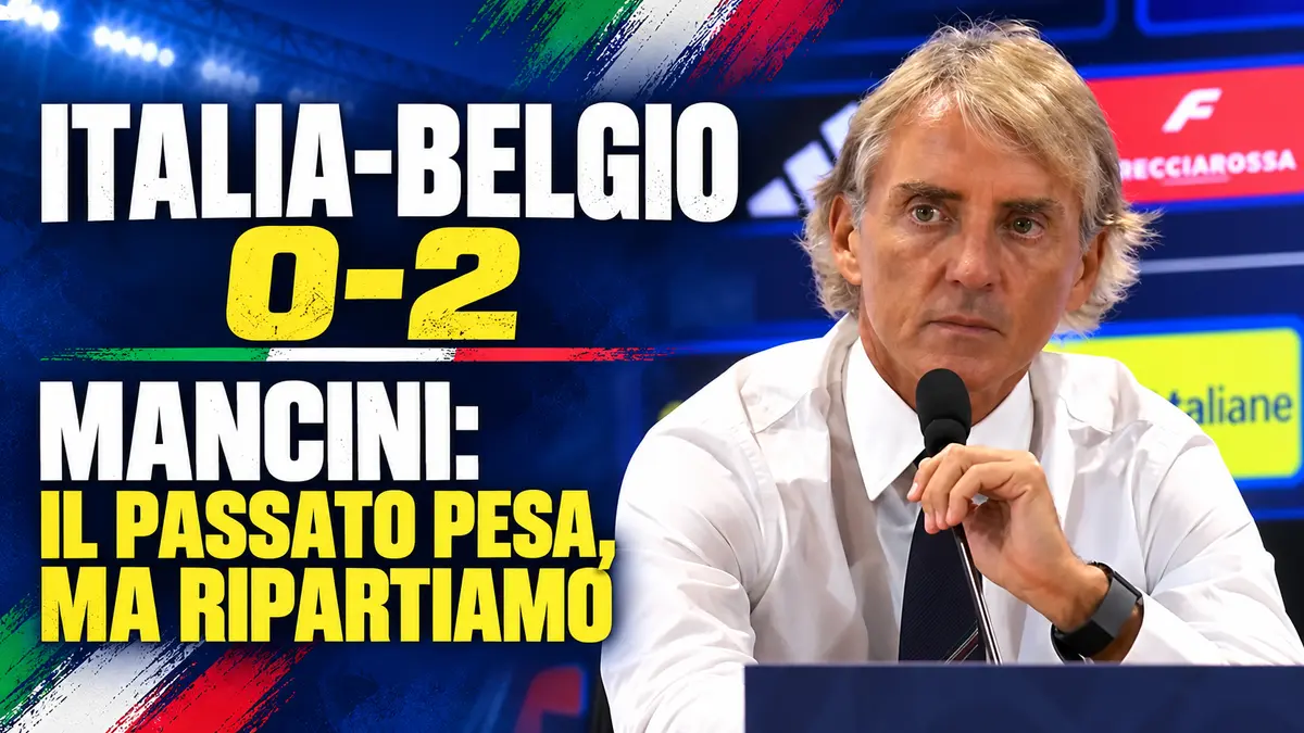 Italia sconfitta dal Belgio, Mancini guarda avanti e difende la squadra dopo i fischi. Video