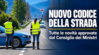 Nuovo Codice della Strada: tutte le novità approvate dal Consiglio dei Ministri