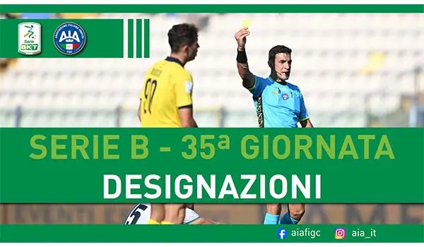Serie B giornata 35: arbitri designati e sfide decisive. Occhi puntati su promozione e salvezza