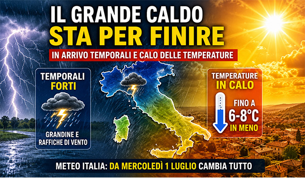 Meteo Italia, il grande caldo sta per finire: in arrivo temporali, grandine e temperature in calo