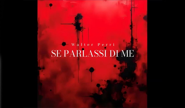 Walter Perri torna con “Se parlassi di me”: un viaggio intimo tra emozioni e verità