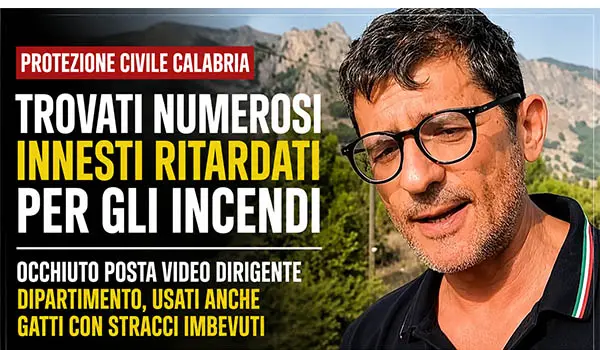 Protezione civile Calabria scopre inneschi ritardati negli incendi. Occhiuto denuncia azioni criminali