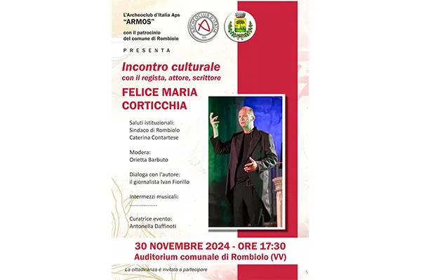 A Rombiolo (VV) un incontro culturale con il regista, attore e scrittore Felice Maria Corticchia. Appuntamento sabato 30 novembre all’Auditorium comunale