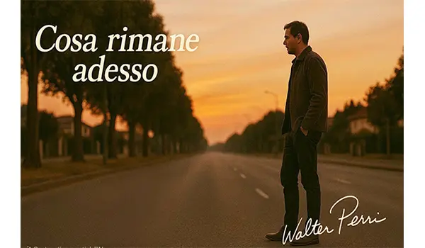 Walter Perri, tra musica e introspezione: il nuovo brano “Cosa Rimane Adesso” Video