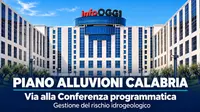 Piano alluvioni Calabria: via alla Conferenza programmatica per la gestione del rischio idrogeologico