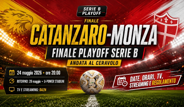 Catanzaro-Monza, finale playoff Serie B: date, orari, tv, streaming e regolamento