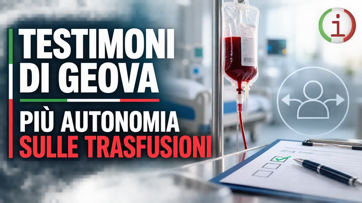 I Testimoni di Geova e la nuova linea sulle trasfusioni: più autonomia per i fedeli
