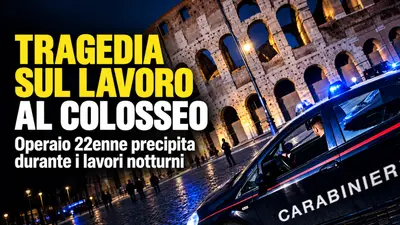 Tragedia sul lavoro al Colosseo: operaio 22enne precipita durante i lavori notturni