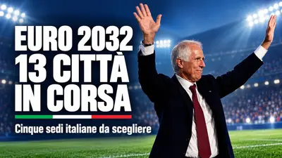 Euro 2032 prende forma con 13 città candidate e cinque sedi italiane da scegliere
