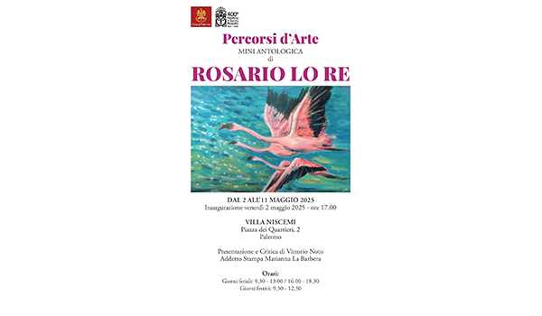 “Percorsi d’arte”, le opere di Rosario Lo Re a Villa Niscemi dal 2 all’11 maggio. Presentazione critica a cura di Vittorio Noto