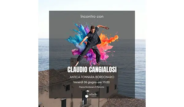 Il “Centro d’arte Raffaello” inaugura con Claudio Cangialosi la rassegna estiva all’Antica Tonnara Bordonaro di Palermo