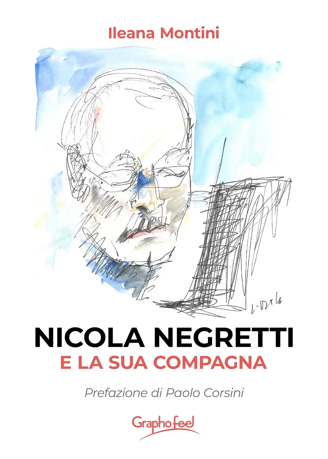 Esce per Graphofeel  Nicola Negretti e la sua compagna  di Ileana Montini  