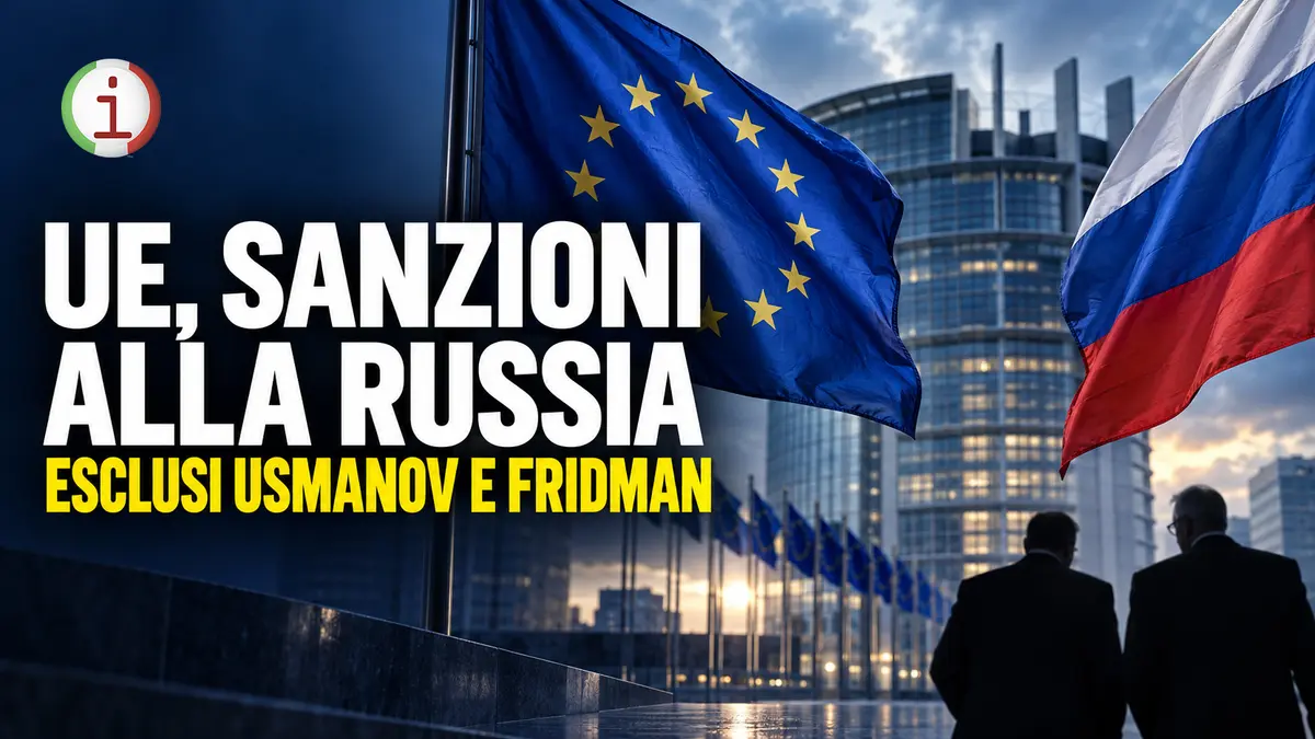 L'UE rinnova le sanzioni alla Russia ma esclude due oligarchi: il caso Usmanov e Fridman