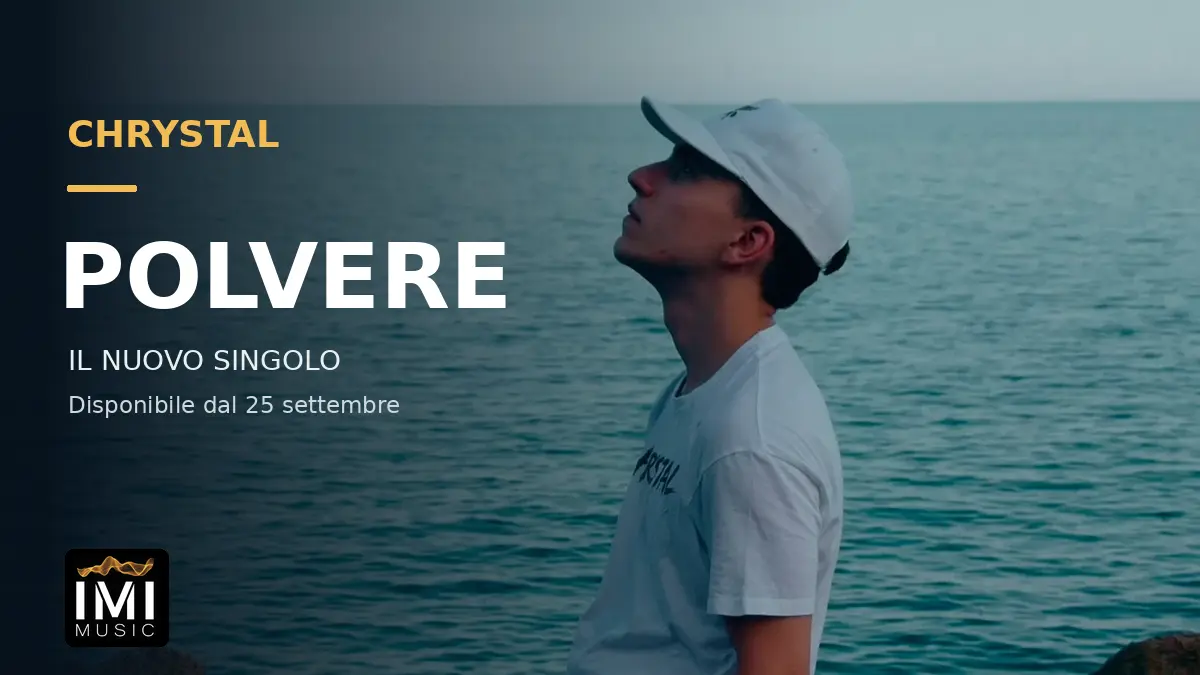 Polvere il nuovo singolo di Chrystal In uscita il 25 Settembre disponibile  su tutti i digital store.