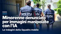 Rimini, denunciato minorenne per immagini manipolate con l'IA: le indagini della Squadra mobile