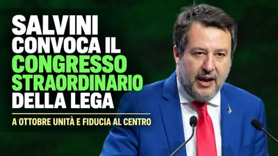 Salvini convoca congresso straordinario della Lega per ottobre: unità e fiducia al centro