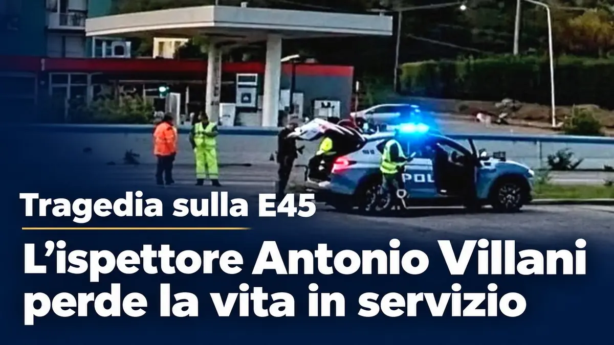 Tragedia sulla E45: l'ispettore Antonio Villani perde la vita in servizio