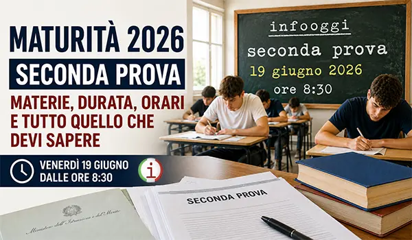 Maturità 2026, oggi la seconda prova: ecco le materie, la durata e cosa devono aspettarsi gli studenti