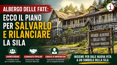 Albergo delle Fate: ecco il piano per salvarlo e rilanciare la Sila