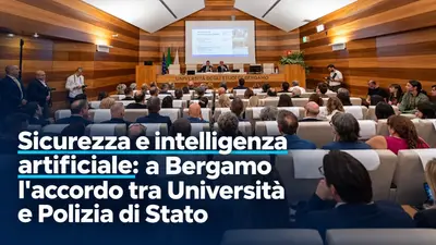 Sicurezza e intelligenza artificiale: a Bergamo l'accordo tra Università e Polizia di Stato