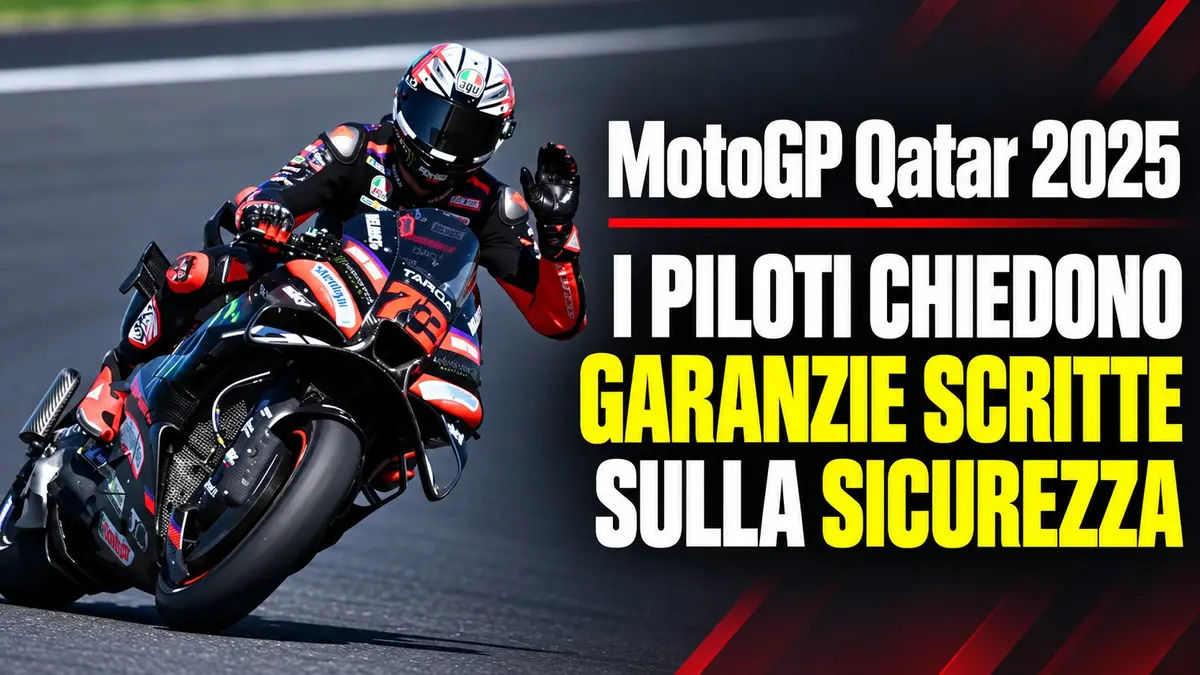 MotoGP Qatar 2025 i piloti chiedono garanzie sicurezza scritte