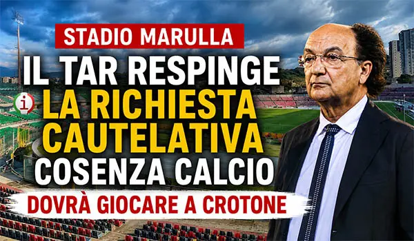 Stadio Marulla, il TAR respinge il ricorso di Guarascio: il Cosenza dovrà giocare a Crotone