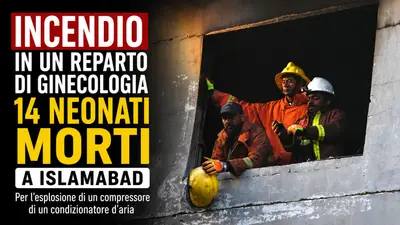 Incendio all’ospedale PIMS di Islamabad, strage di neonati nel reparto di ginecologia